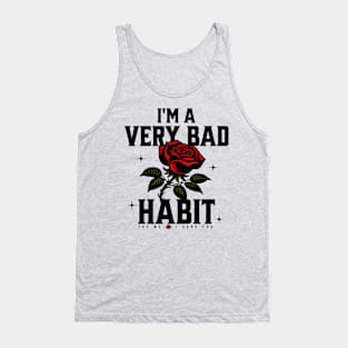 I'm a very bad habit try me I dare you Tank Top